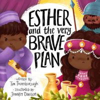 Book Cover for Esther and the Very Brave Plan by Tim Thornborough