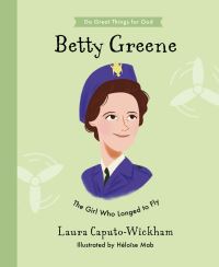 Book Cover for Betty Greene by Laura CaputoWickham
