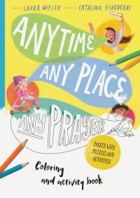 Book Cover for Any Time, Any Place, Any Prayer Coloring and Activity Book by Laura Wifler