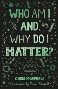 Book Cover for Who Am I and Why Do I Matter? by Chris Morphew