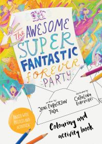 Book Cover for The Awesome Super Fantastic Forever Party Art and Activity Book by Joni Eareckson Tada