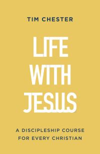 Book Cover for Life With Jesus by Tim Chester
