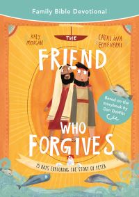 Book Cover for The Friend Who Forgives Family Bible Devotional by Katy Morgan
