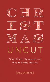 Book Cover for Christmas Uncut by Carl Laferton