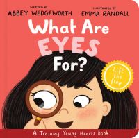Book Cover for What Are Eyes For? by Abbey Wedgeworth