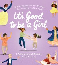 Book Cover for It's Good to Be a Girl by Jen Oshman, Zoe Oshman