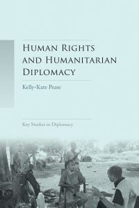 Book Cover for Human Rights and Humanitarian Diplomacy by KellyKate S Pease