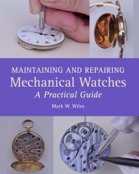 Book Cover for Maintaining and Repairing Mechanical Watches by Mark W Wiles