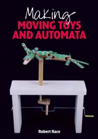 Book Cover for Making Moving Toys and Automata by Robert Race