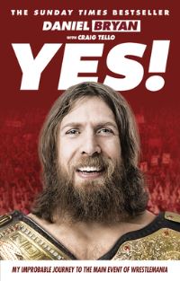 Book Cover for Yes! by Daniel Bryan, Craig Tello