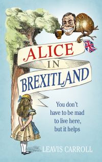 Book Cover for Alice in Brexitland by Leavis Carroll