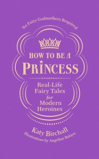 Book Cover for How to Be a Princess by Katy Birchall