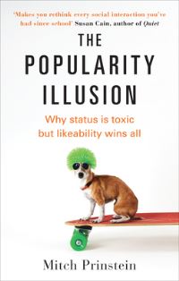 Book Cover for The Popularity Illusion by Mitchell J Prinstein