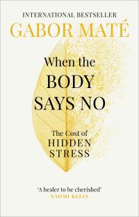 Book Cover for When the Body Says No by Gabor Maté