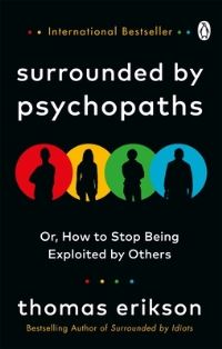 Book Cover for Surrounded by Psychopaths, or, How to Stop Being Exploited by Others by Thomas Erikson