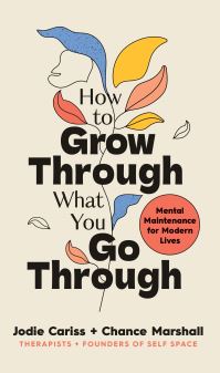 Book Cover for How to Grow Through What You Go Through by Jodie Cariss, Chance Marshall