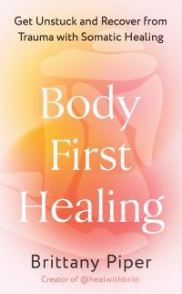 Book Cover for Body First Healing by Brittany Piper