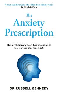 Book Cover for The Anxiety Prescription by Russell Kennedy