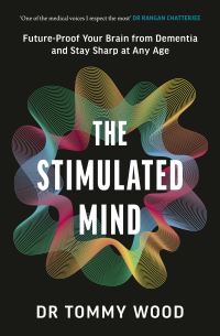 Book Cover for The Stimulated Mind by Tommy Wood
