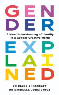 Book Cover for Gender Explained by Diane Ehrensaft, Michelle Jurkiewicz