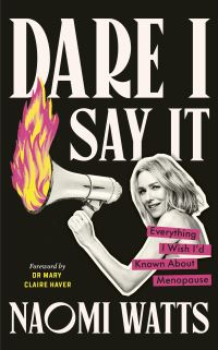 Book Cover for Dare I Say It by Naomi Watts