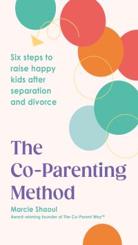 Book Cover for The Co-Parenting Method by Marcie Shaoul