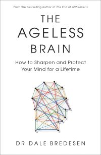 Book Cover for The Ageless Brain by Dale E Bredesen