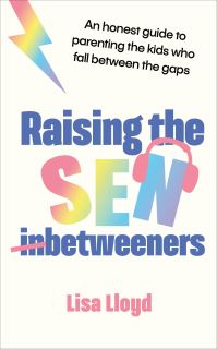 Book Cover for Raising the SEN-Betweeners by Lisa Lloyd