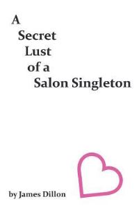 Book Cover for A Secret Lust of a Salon Singleton by Henry Tindell, Dave Cooper