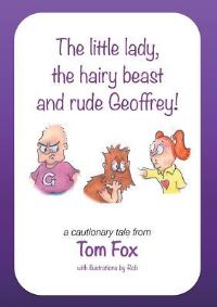 Book Cover for The Little Lady, the Hairy Beast and Rude Geoffrey! by Tom Fox