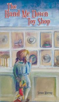 Book Cover for The Hand Me Down Toy Shop by Susan Murray