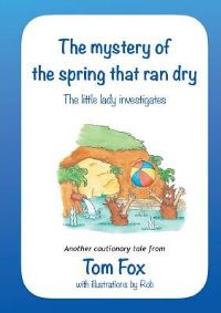 Book Cover for The Mystery of the Spring That Ran Dry by Tom Fox