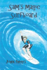Book Cover for Sam's Magic Surfboard by John Phipps