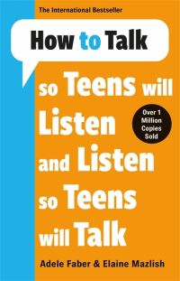 Book Cover for How to Talk So Teens Will Listen & Listen So Teens Will Talk by Adele Faber, Elaine Mazlish