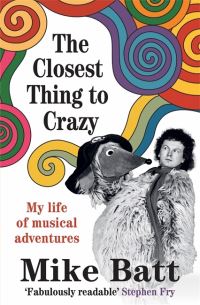 Book Cover for The Closest Thing to Crazy by Mike Batt