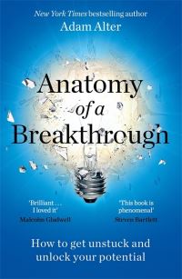Book Cover for Anatomy of a Breakthrough by Adam Alter