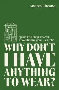 Book Cover for Why Don't I Have Anything to Wear? by Andrea Cheong