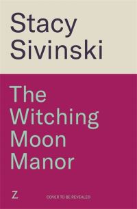 Book Cover for The Witching Moon Manor by Stacy Sivinski