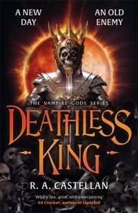 Book Cover for Deathless King by R A Castellan