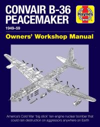 Book Cover for Convair B-36 Peacemaker Manual, 1948-59 by David Baker