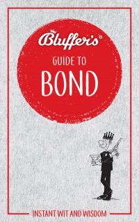Book Cover for Bluffer's Guide to Bond by Mark Mason, Haynes Publishing Group