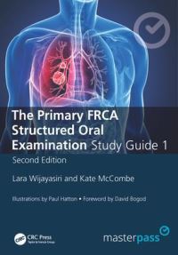 Book Cover for The Primary FRCA Structured Oral Examination Study Guide 1 by Lara Wijayasiri, Kate McCombe