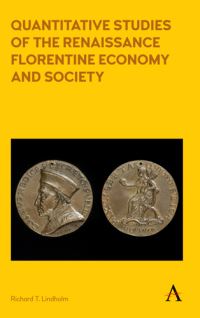 Book Cover for Quantitative Studies of the Renaissance Florentine Economy and Society by Richard T Lindholm
