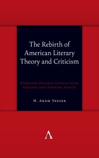 Book Cover for The Rebirth of American Literary Theory and Criticism by H Aram Veeser