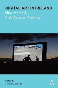 Book Cover for Digital Art in Ireland by James Christopher OSullivan