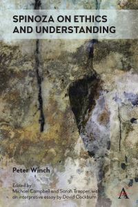 Book Cover for Spinoza on Ethics and Understanding by Peter Winch