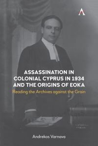 Book Cover for Assassination in Colonial Cyprus in 1934 and the Origins of EOKA by Andrekos Varnava