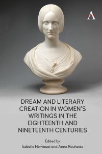 Book Cover for Dream and Literary Creation in Women's Writings in the Eighteenth and Nineteenth Centuries by Université de ClermontFerrand II