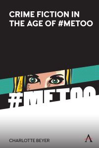 Book Cover for Crime Fiction in the Age of #MeToo by Charlotte Beyer