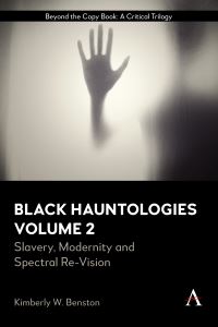 Book Cover for Black Hauntologies by Kimberly W Benston